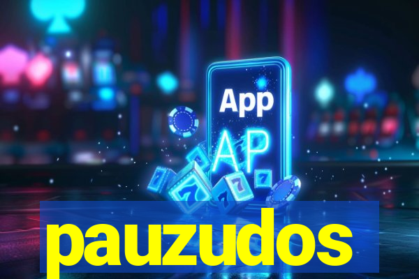 pauzudos