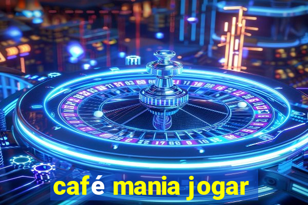 café mania jogar