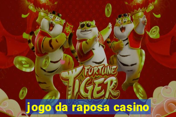 jogo da raposa casino