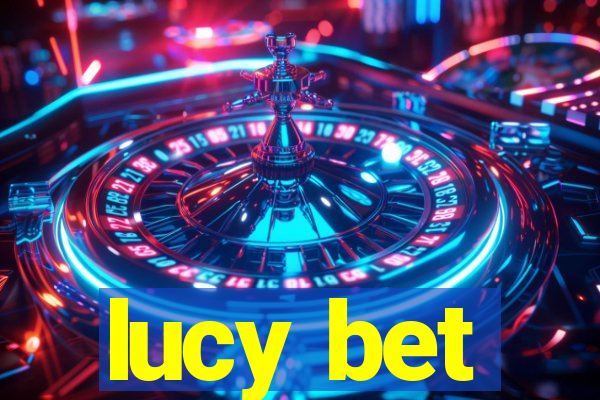 lucy bet