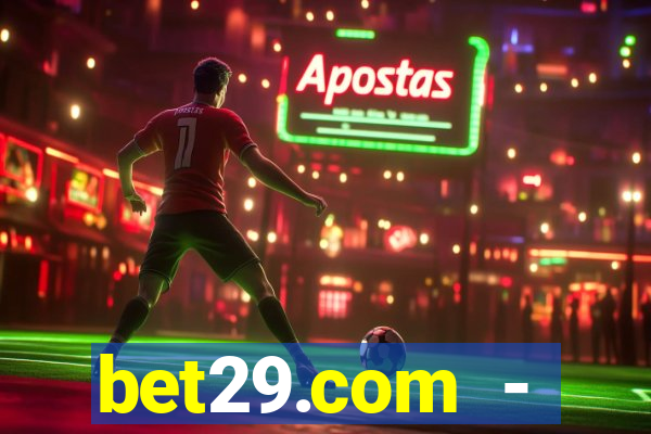 bet29.com - caça-níqueis online cassino