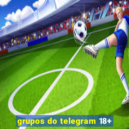 grupos do telegram 18+