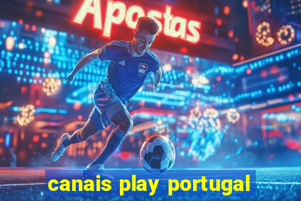 canais play portugal