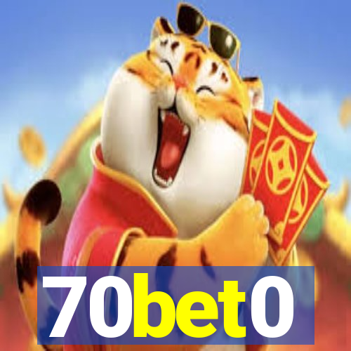 70bet0