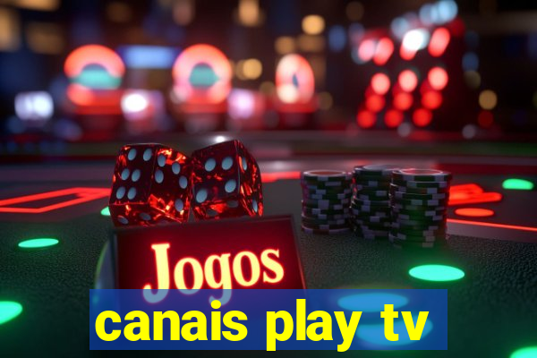 canais play tv