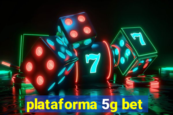 plataforma 5g bet