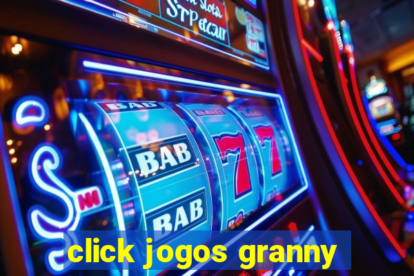 click jogos granny