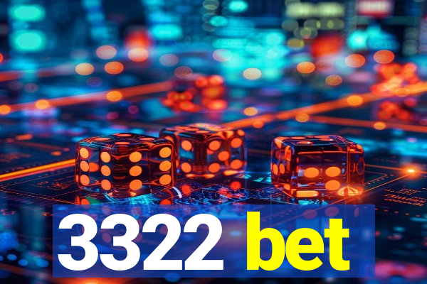 3322 bet