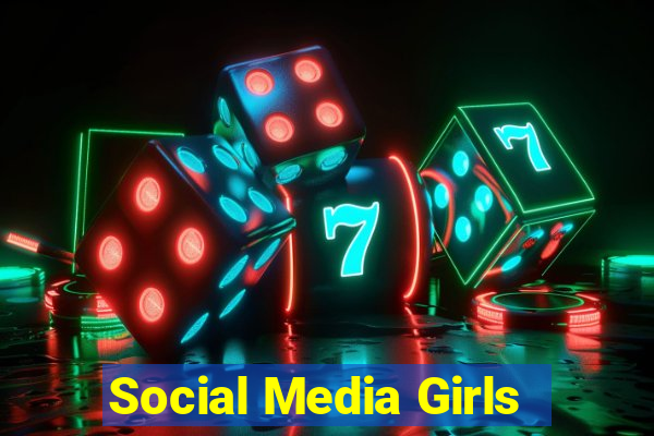 Social Media Girls