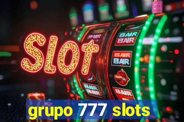 grupo 777 slots