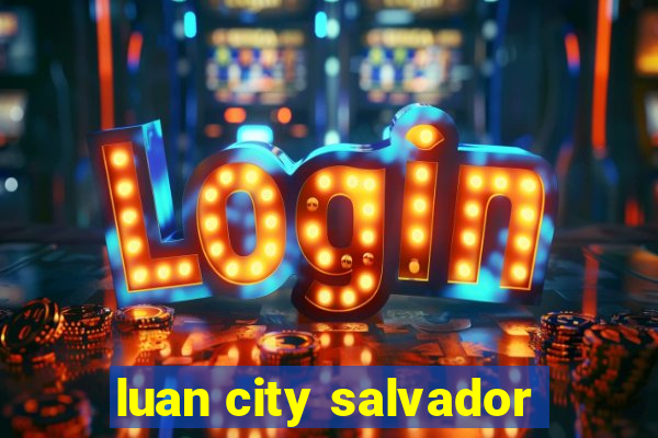 luan city salvador