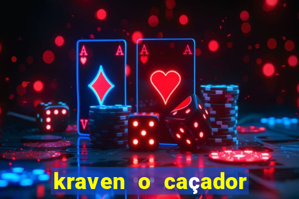 kraven o caçador filme completo dublado online