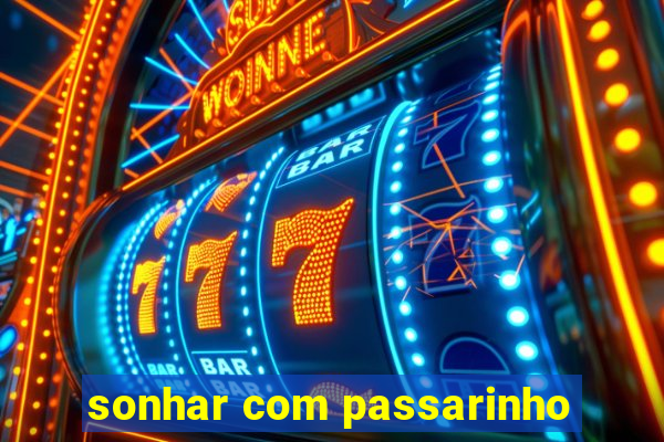 sonhar com passarinho