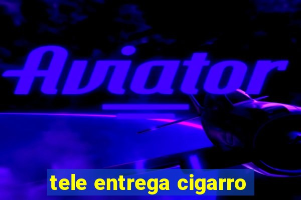 tele entrega cigarro