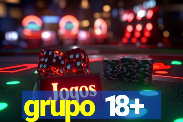 grupo 18+