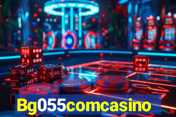 Bg055comcasino