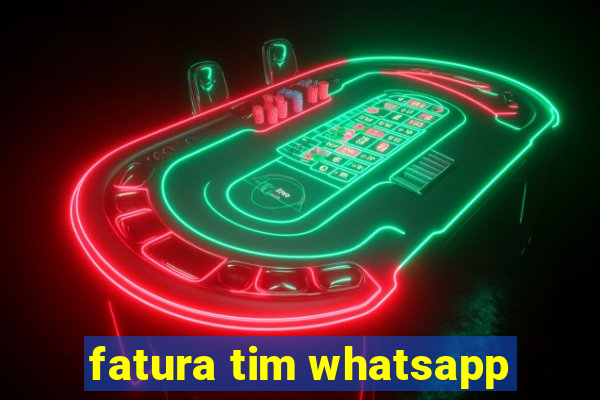 fatura tim whatsapp