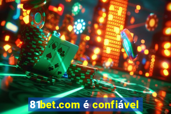 81bet.com é confiável