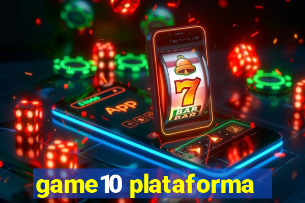 game10 plataforma