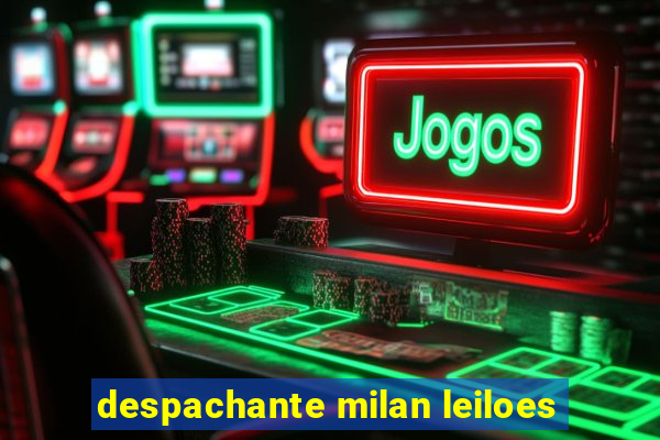 despachante milan leiloes