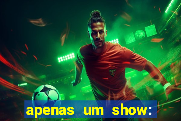 apenas um show: pancadaria 2