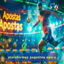 plataformas pagantes agora