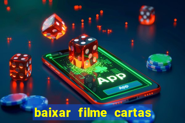 baixar filme cartas para julieta legendado