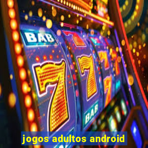 jogos adultos android