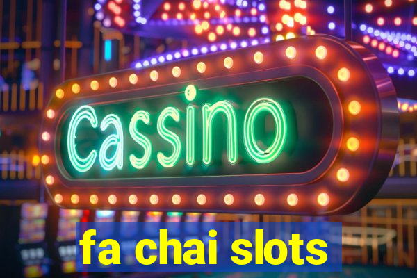 fa chai slots