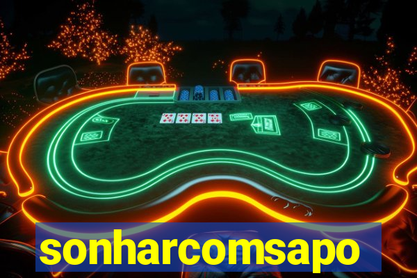 sonharcomsapo