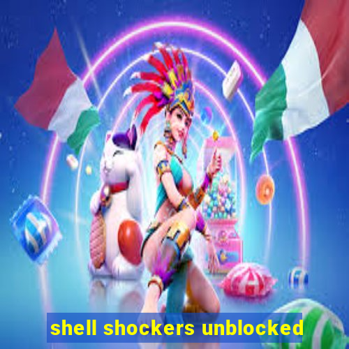 shell shockers unblocked