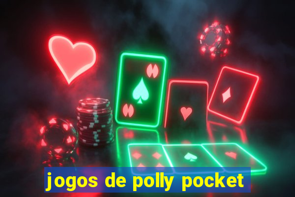 jogos de polly pocket