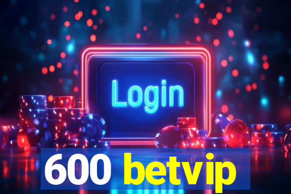 600 betvip