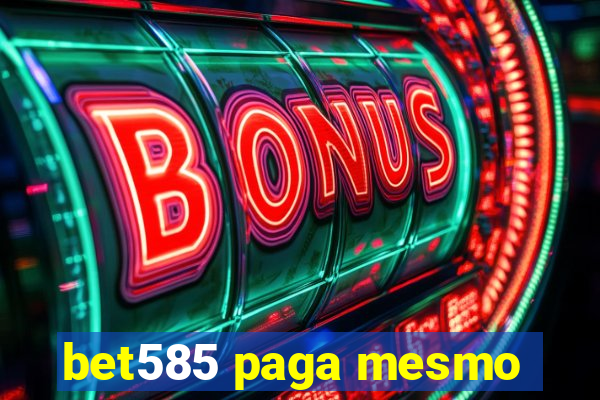 bet585 paga mesmo