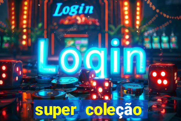 super coleção 7784 jogos download