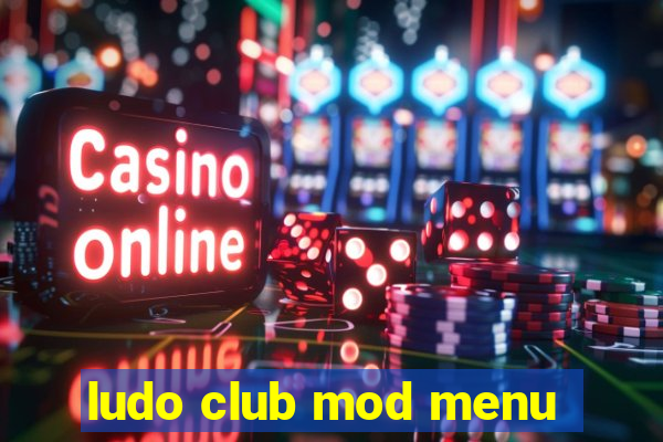 ludo club mod menu