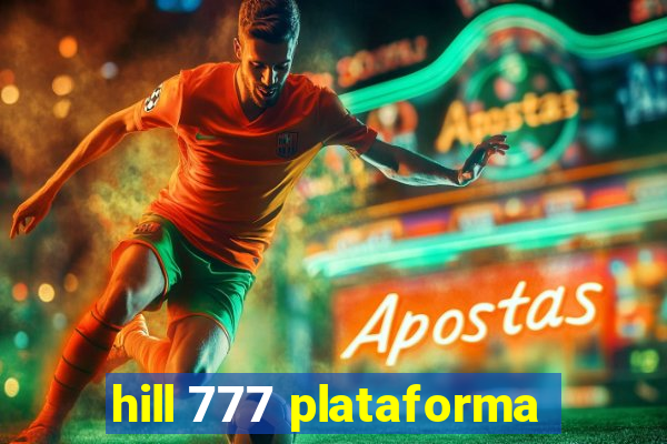 hill 777 plataforma