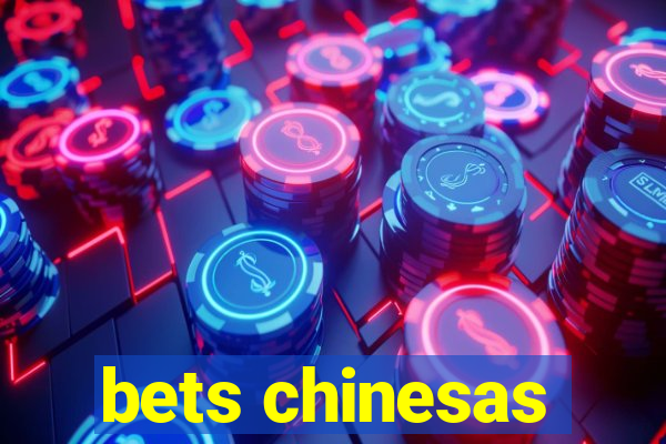 bets chinesas