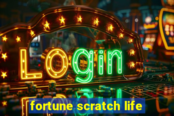 fortune scratch life