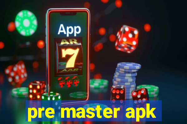 pre master apk