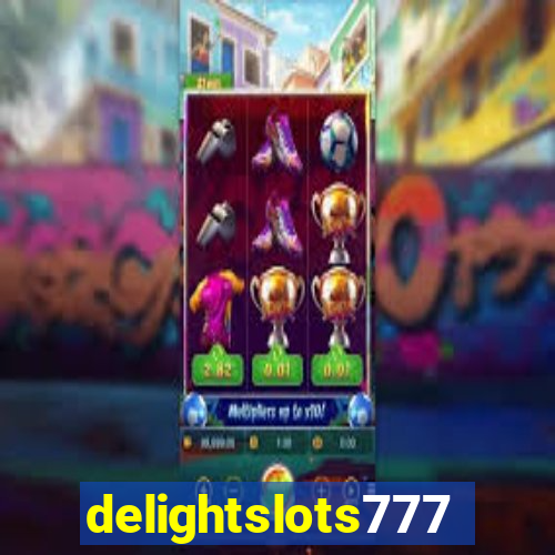 delightslots777