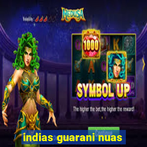 indias guarani nuas