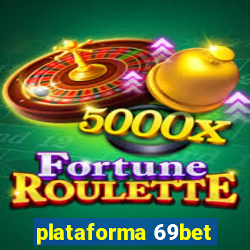 plataforma 69bet