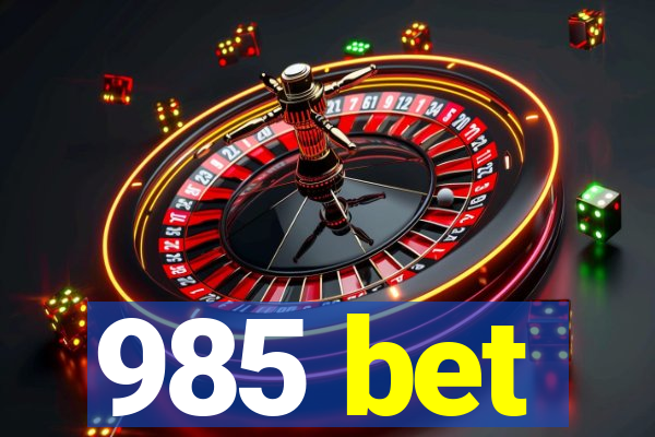 985 bet