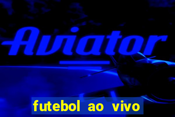 futebol ao vivo sem trava