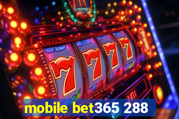 mobile bet365 288