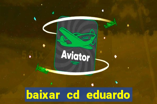 baixar cd eduardo costa 2023