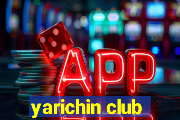 yarichin club