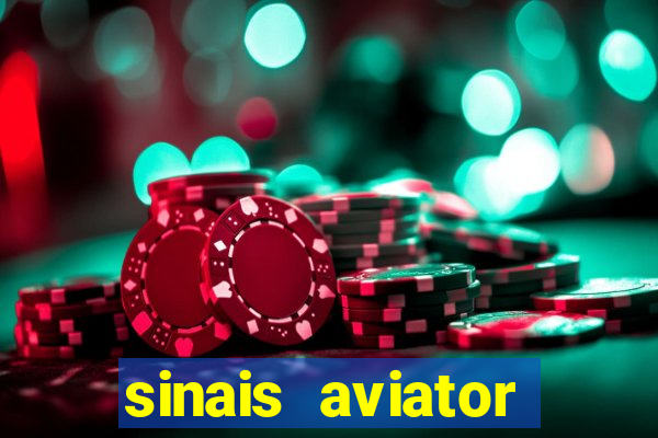 sinais aviator esporte da sorte