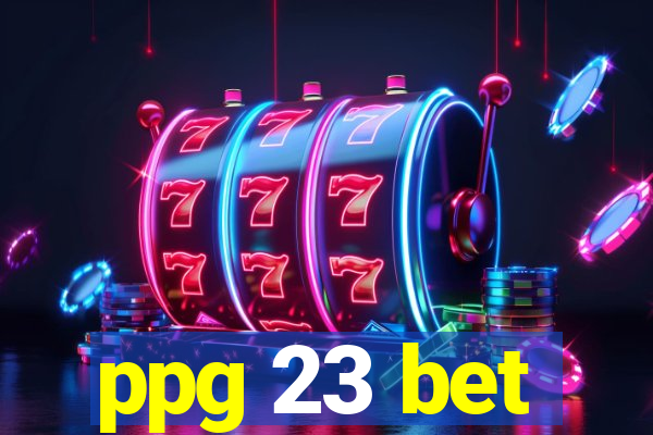 ppg 23 bet